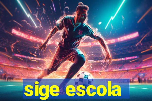 sige escola